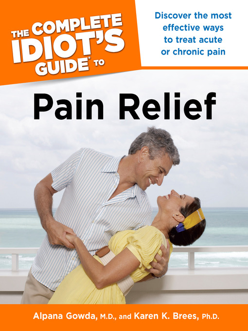 Title details for The Complete Idiot's Guide to Pain Relief by Alpana Gowda - Available